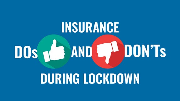 Insurance do’s and don’ts during lockdown